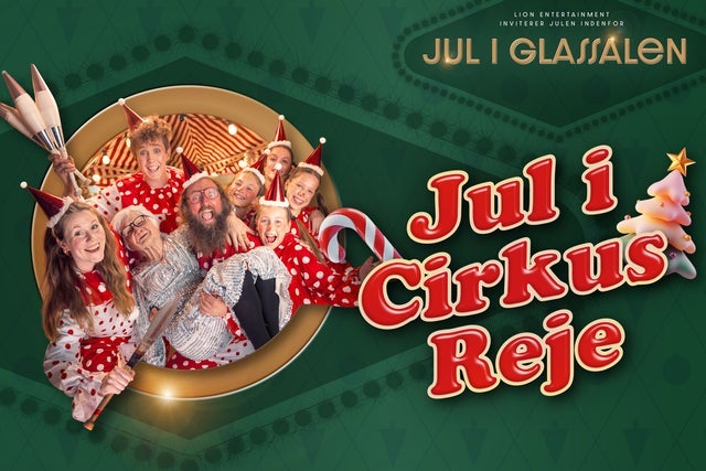 Jul i Cirkus Reje - Jul i Glassalen