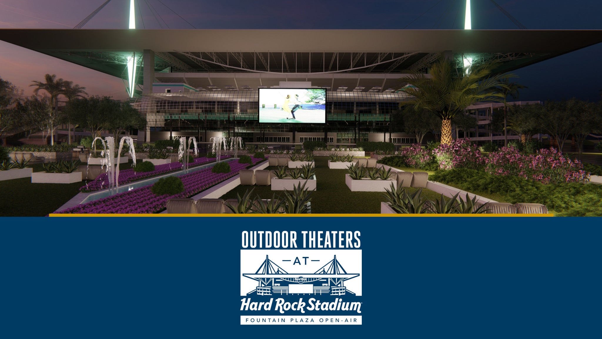 Outdoor Theaters at Hard Rock Stadium: Fountain Plaza presale information on freepresalepasswords.com