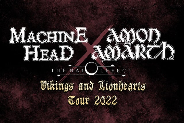 Machine Head & Amon Amarth + The Halo Effect
