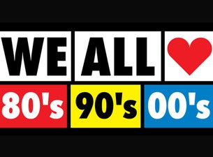 We All Love Eighties Nineties Zeroes