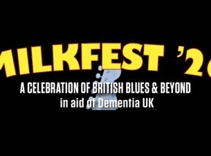 MILKFEST '26 - A Celebration of British Blues & Beyond, 2026-03-01, Лондон