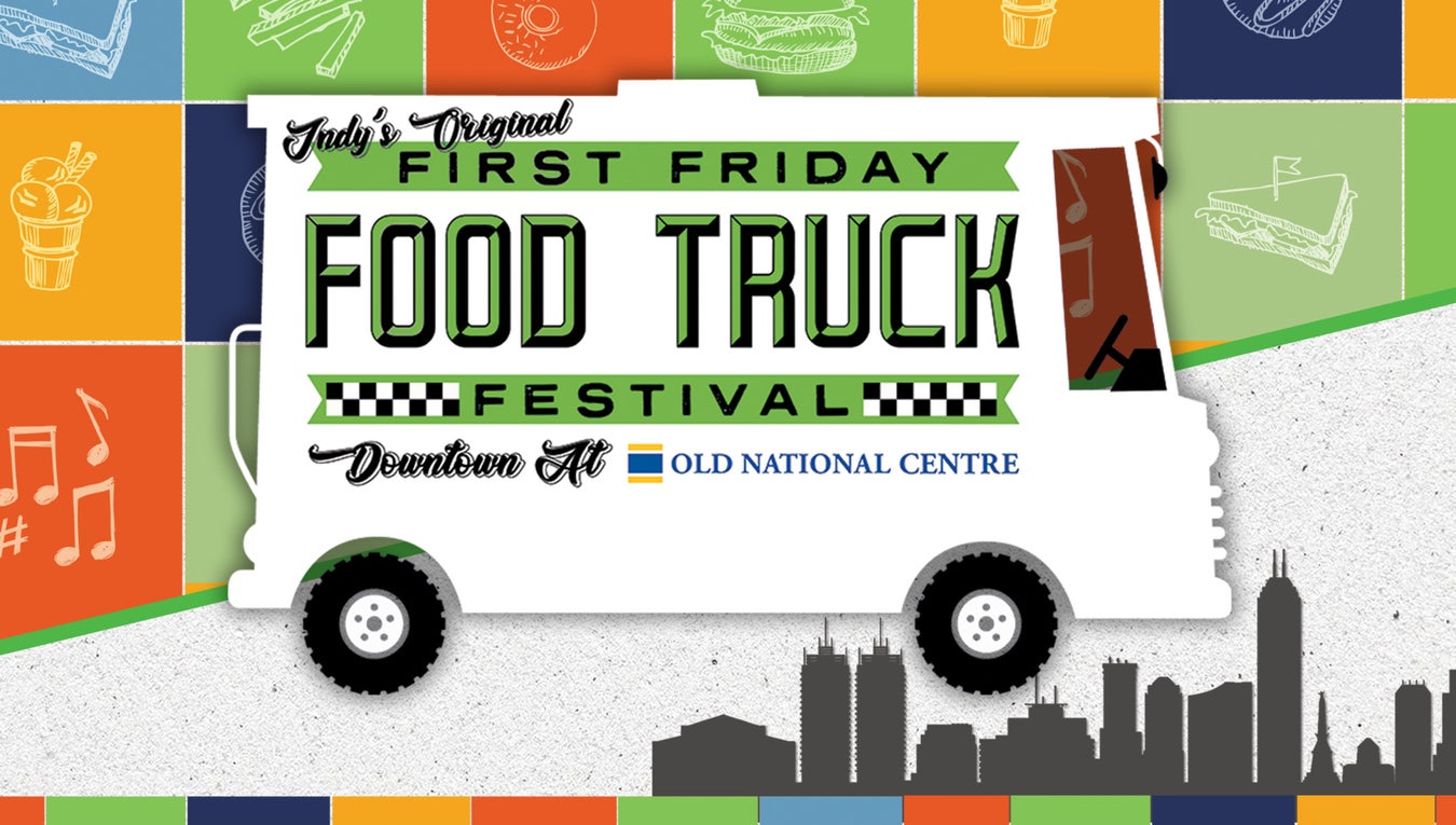 First Friday Food Truck Fest Tickets Event Dates & Schedule