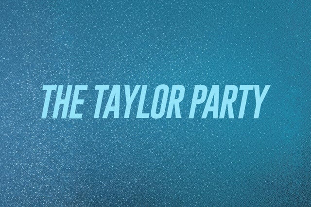The Taylor Party: Taylor Swift Night - (21+) presales in Chicago