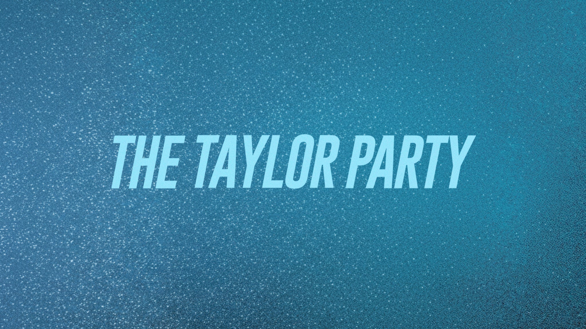 The Taylor Party: Taylor Night