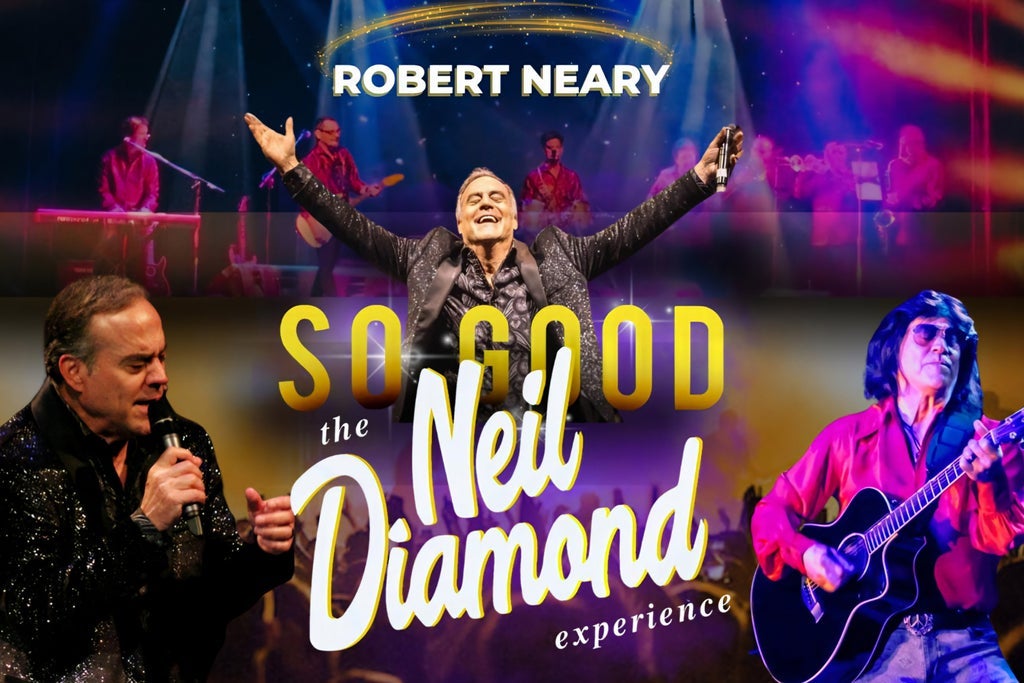 So Good! The Neil Diamond Experience starring Robert Neary