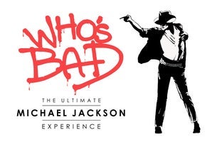 Who's Bad The Ultimate Michael Jackson Experience