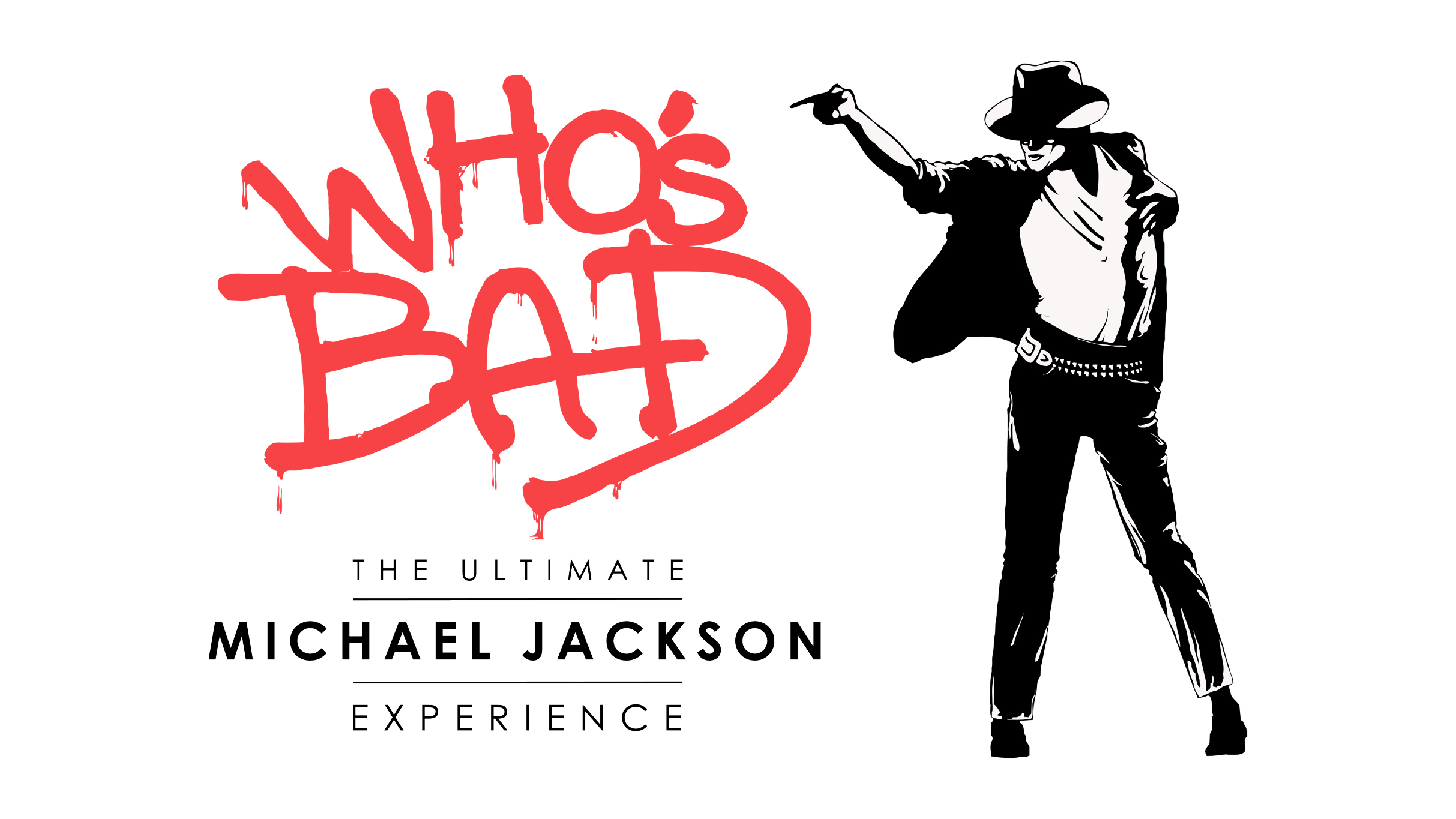 Who's Bad The Ultimate Michael Jackson Experience