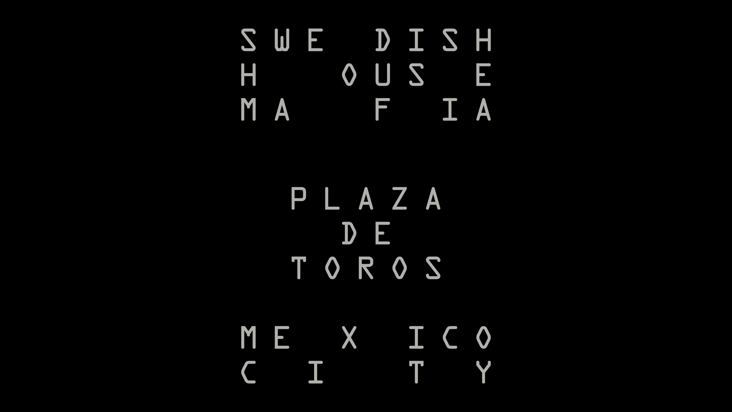SWEDISH HOUSE MAFIA presale code for tickets in México, CDMX (Monumental Plaza De Toros México)