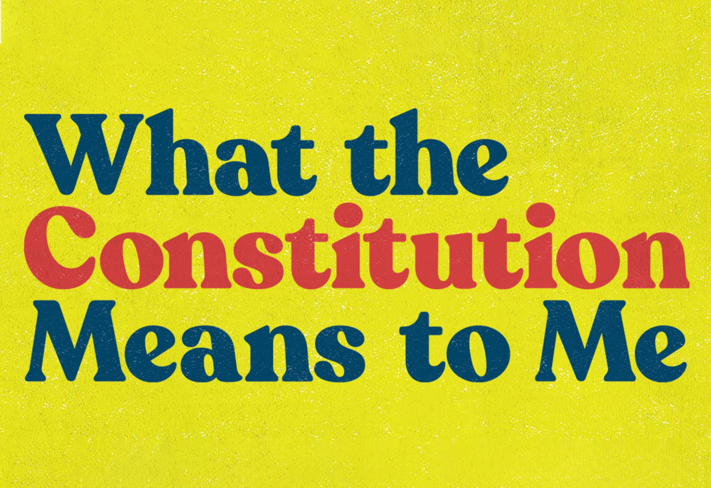 What the Constitution Means to Me