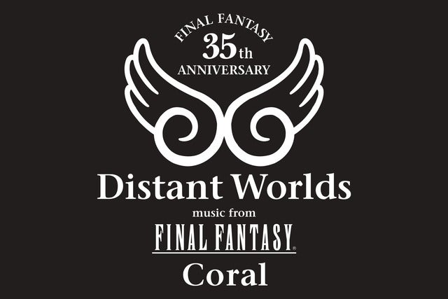 FINAL FANTASY 35th Anniversary Distant Worlds: music from FINAL FANTASY Coral