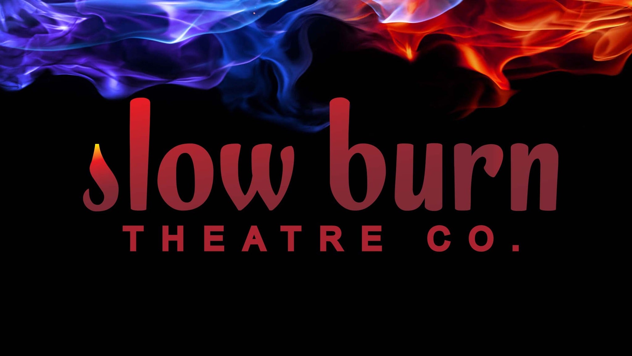 Slow Burn Theatre Company presale information on freepresalepasswords.com