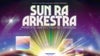 Sun Ra Arkestra