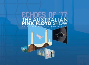 The Australian Pink Floyd Show // 2027 Greatest Hits World Tour