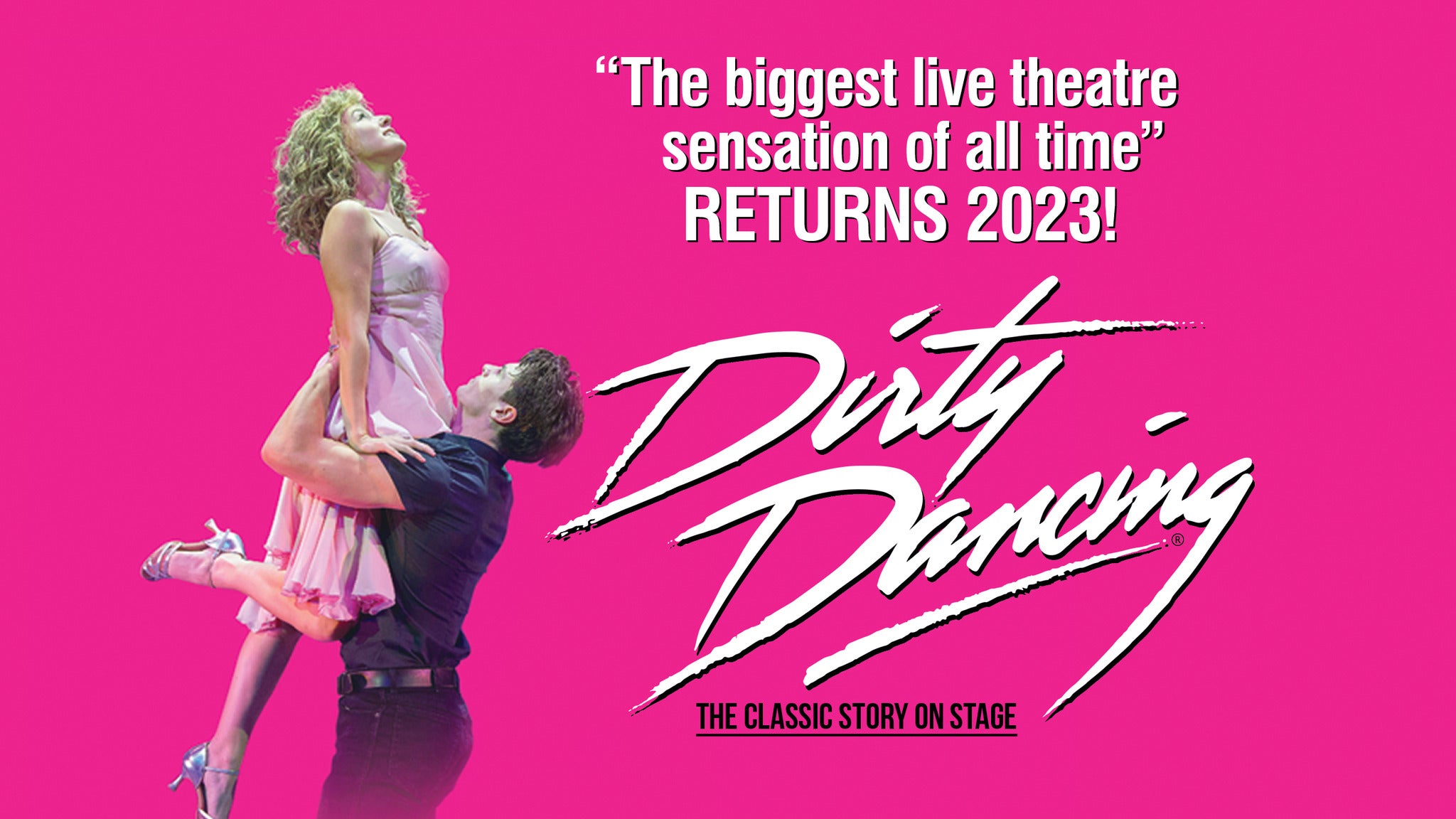 Dirty Dancing - The Classic Story On Stage Event Title Pic