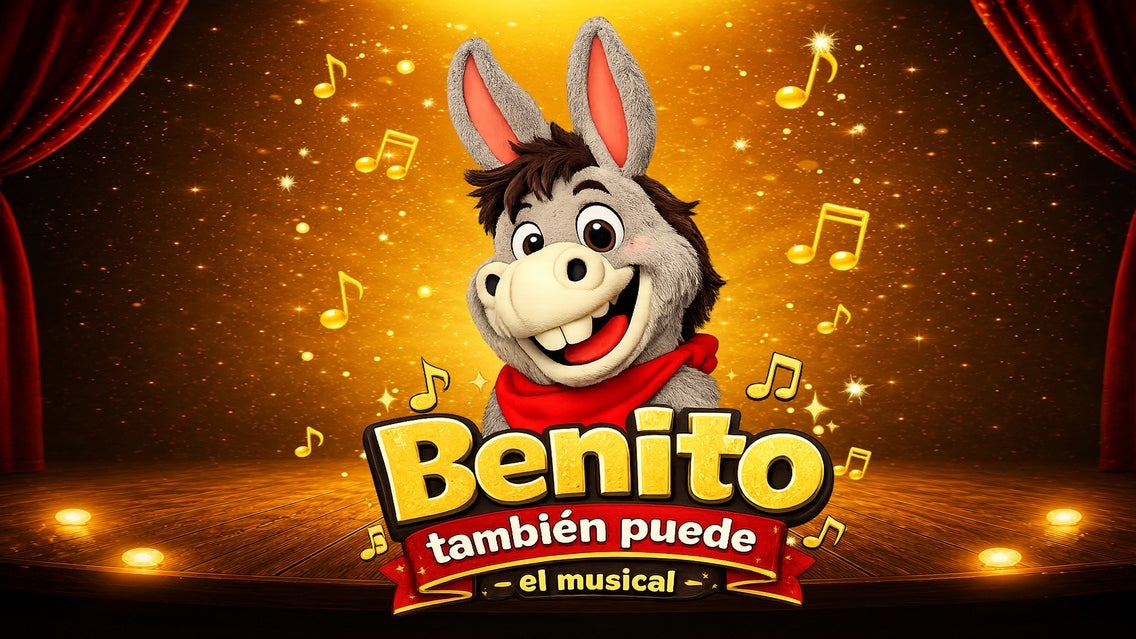 Benito Tambien Puede, El Musical