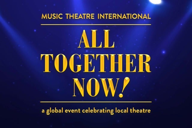 MTI'S All Together Now! - A Global Event Celebrating Local Theatre