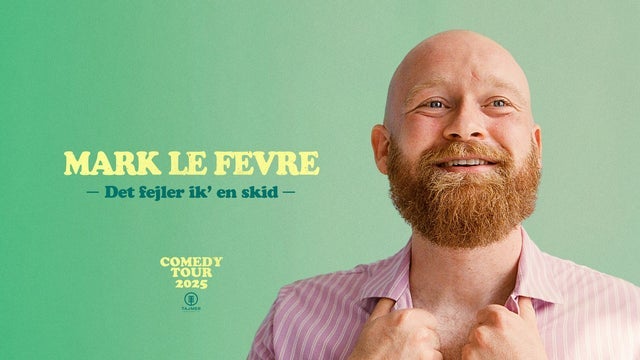 Mark Le Fêvre – Det Fejler Ik’ En Skid i Skive Theater 08/11/2025