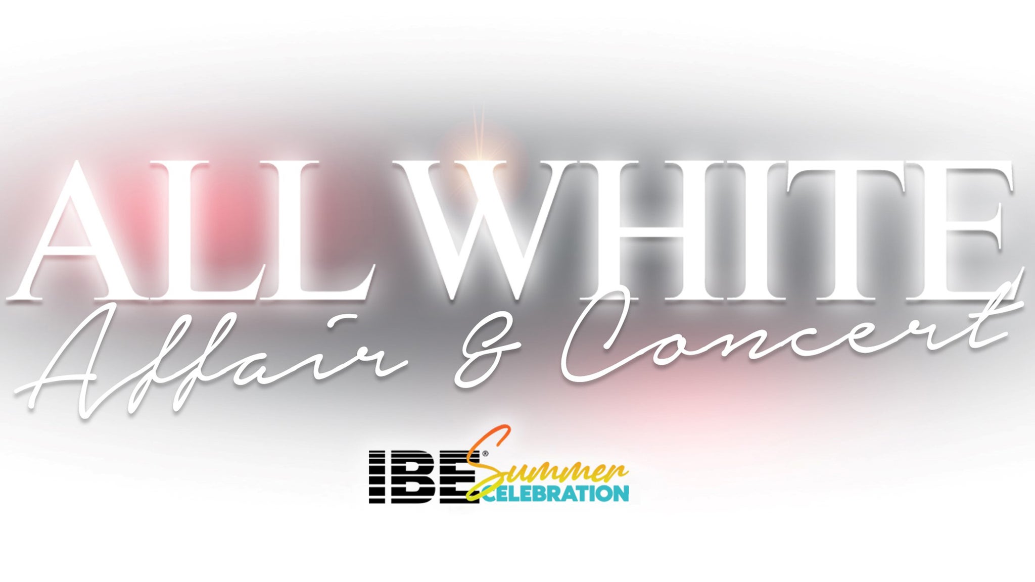 IBE Summer Celebration All White Affair & Concert (21 and over)