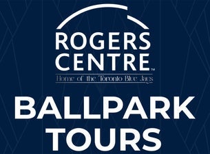 Rogers Centre Ballpark Tours