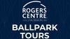 Rogers Centre Ballpark Tours