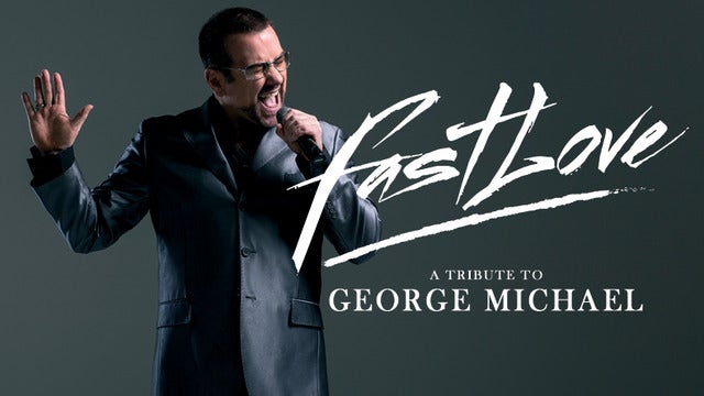 Fastlove : A Tribute to George Michael