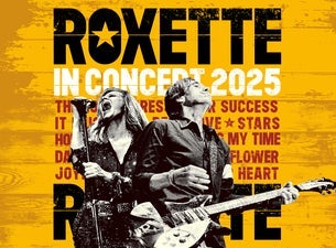 ROXETTE - IN CONCERT 2025