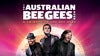 The Australian Bee Gees Show (Touring)