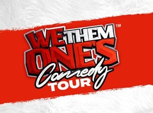 Image of We Them Ones Comedy Tour