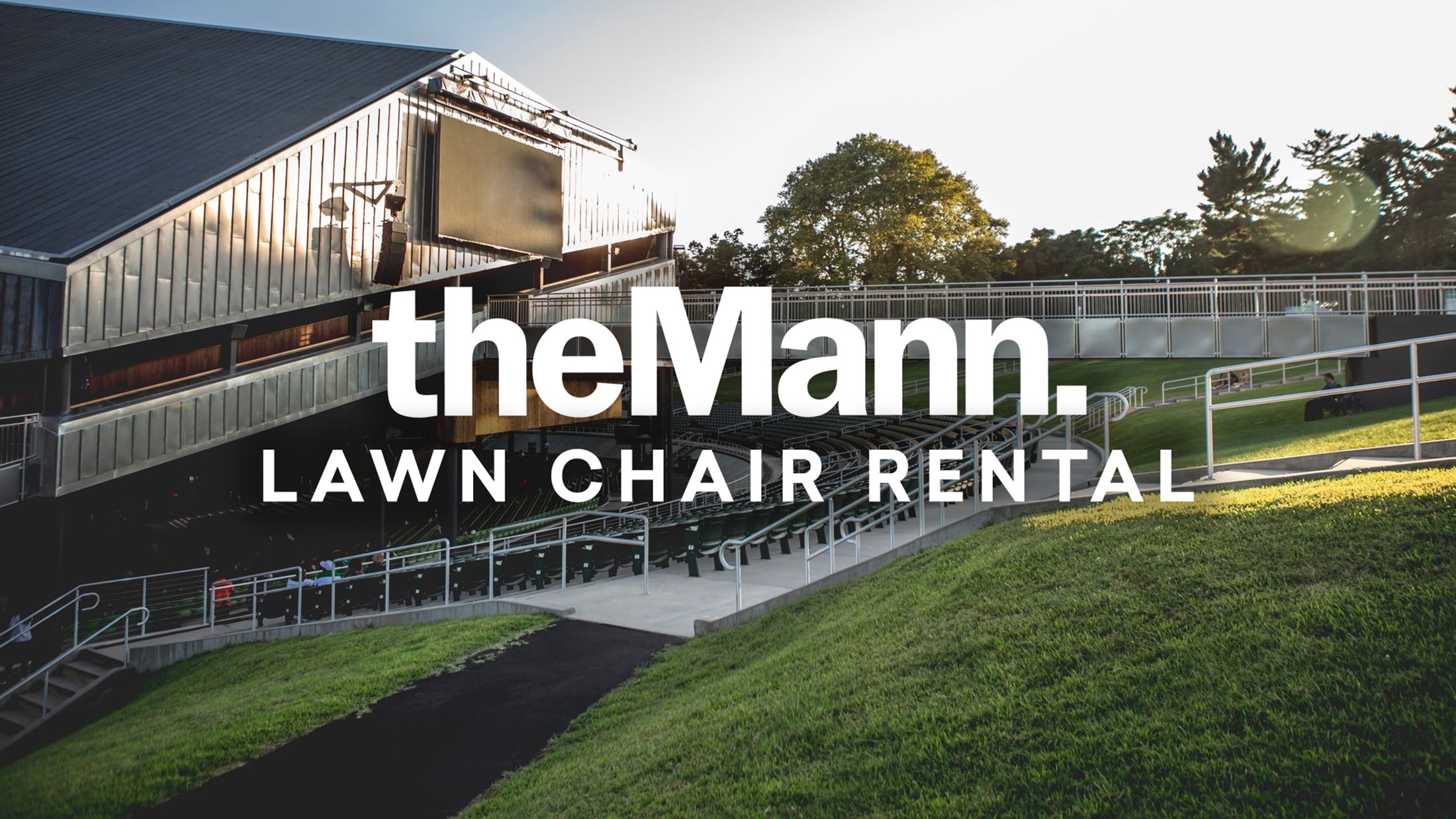 Mann Center &ndash; Lawn Chair Rentals presale information on freepresalepasswords.com
