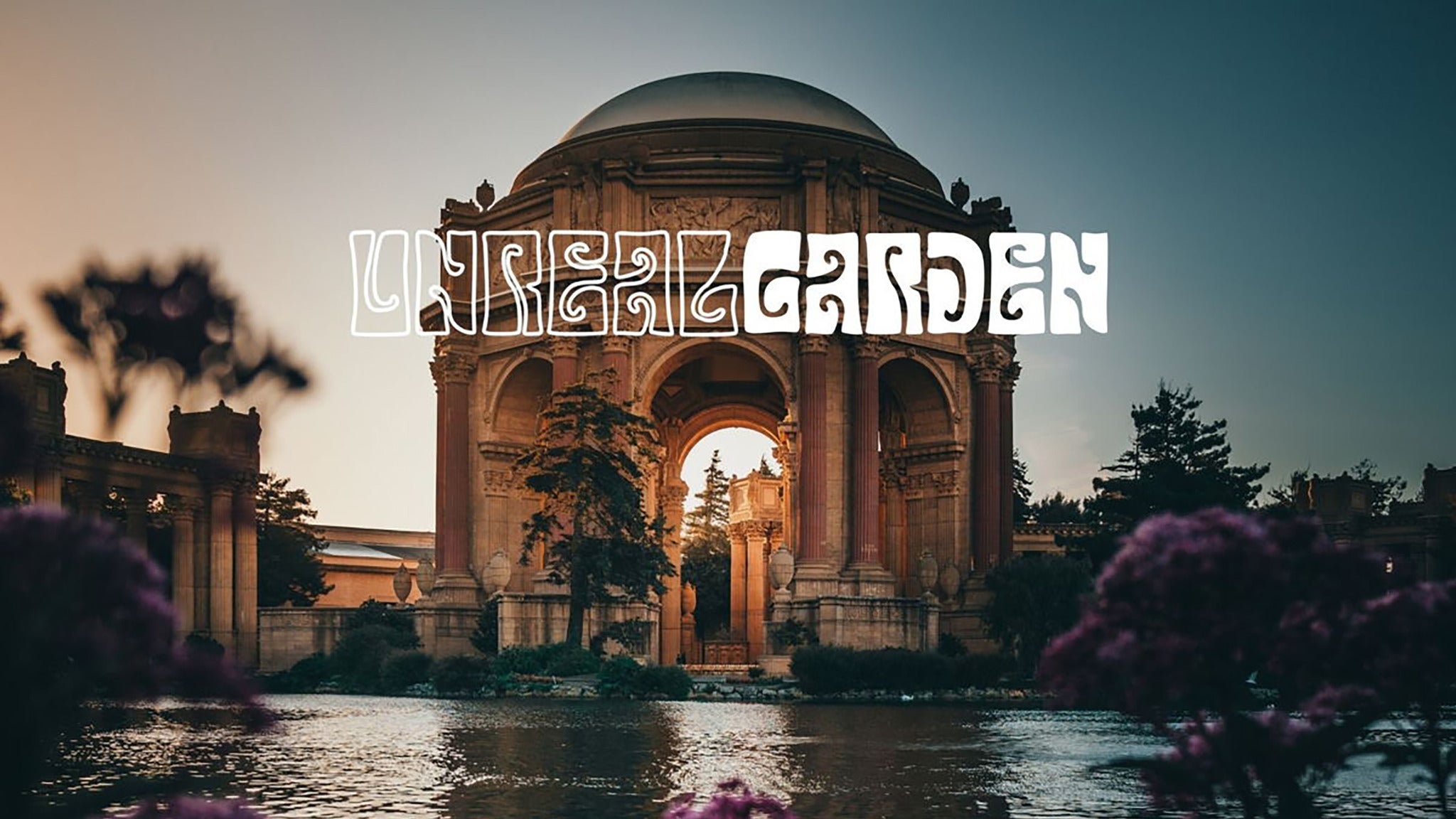 The Unreal Garden | San Francisco