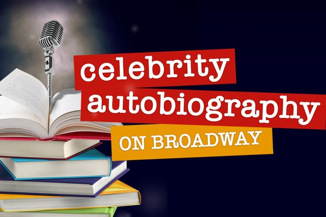 Celebrity Autobiography on Broadway (NY)