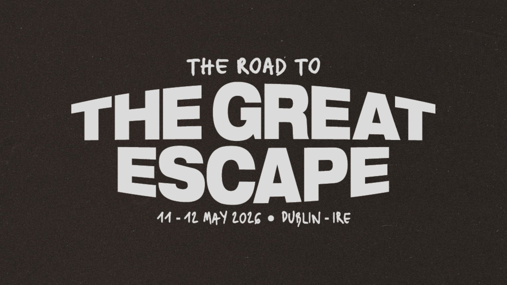 The Road To the Great Escape - Tuesday