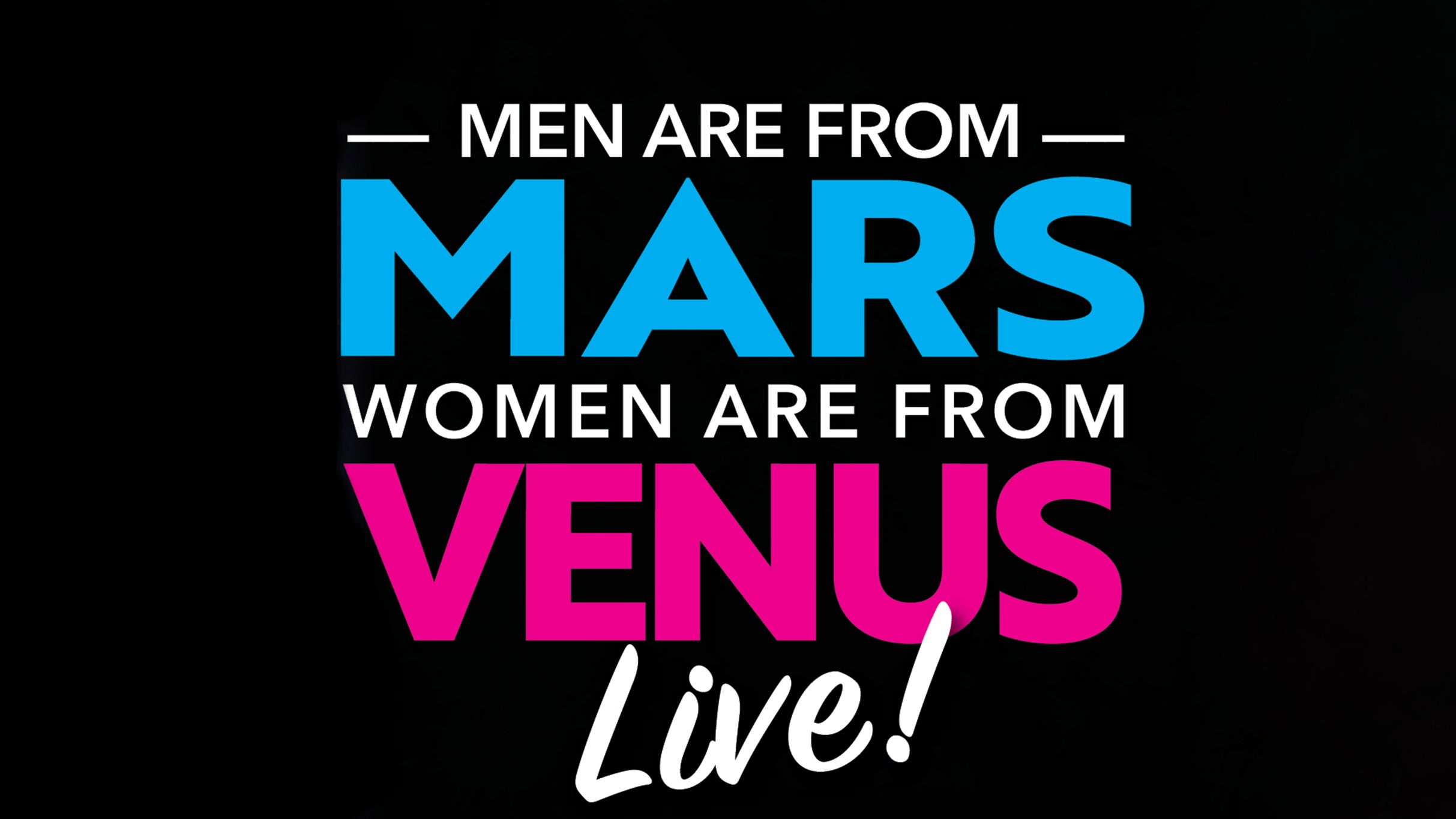 Men are From Mars Women are From Venus LIVE! in Davenport promo photo for Radio  presale offer code