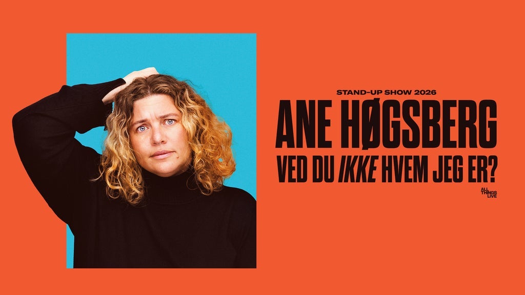 ANE HØGSBERG – VED DU IKKE HVEM JEG ER?