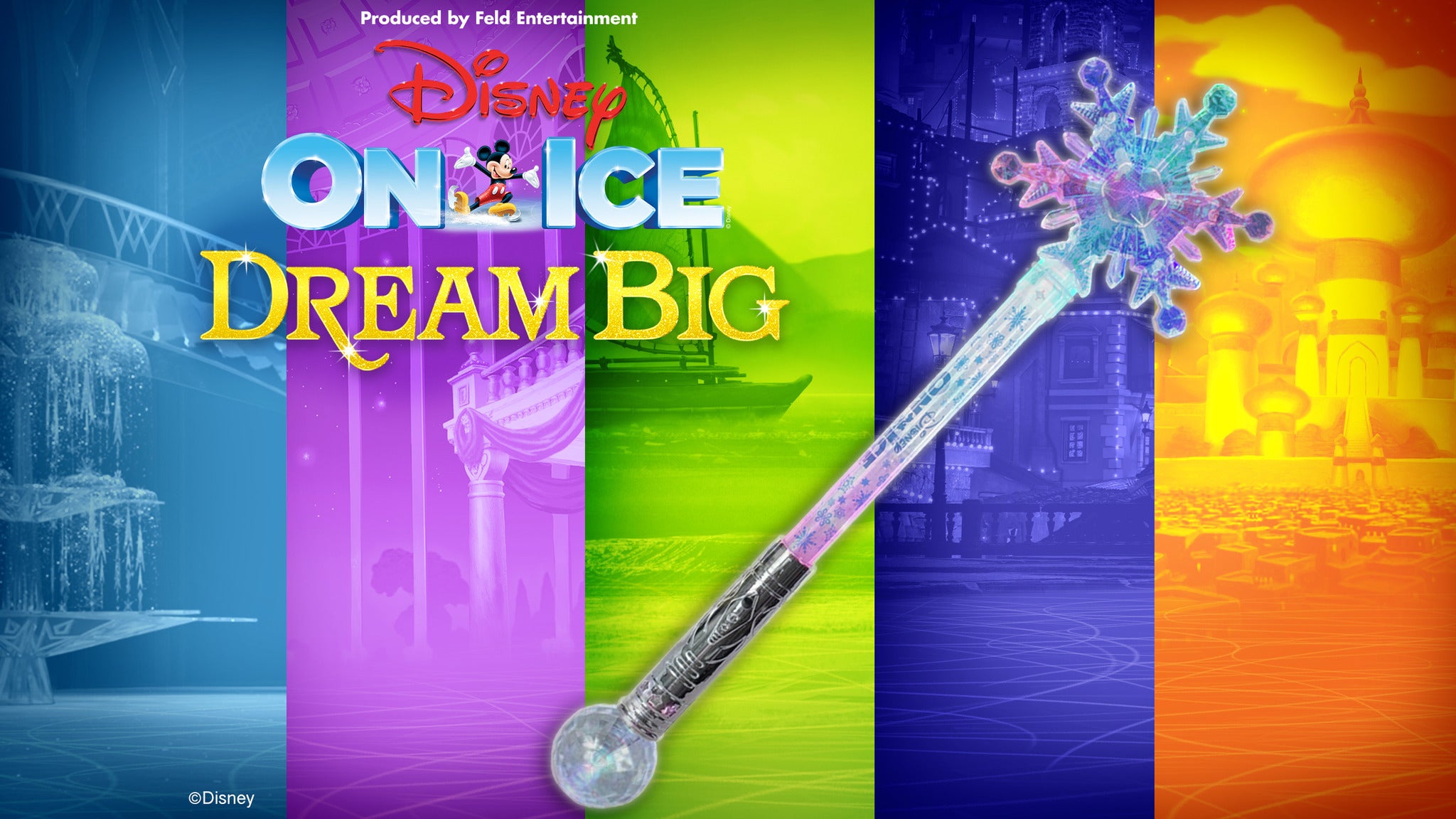 Disney On Ice! Dream Big Snowflake Wand Tickets | Event Dates
