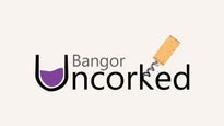 Bangor Uncorked - General Admission (5:00 PM - 8:00 PM)