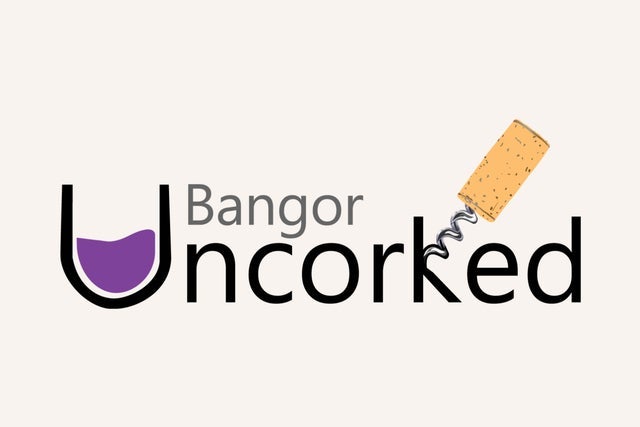 Bangor Uncorked