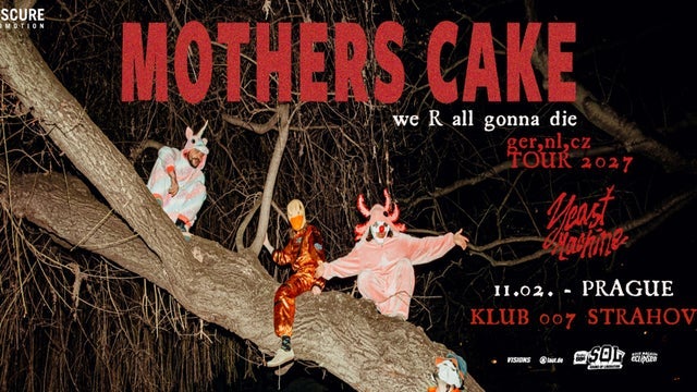 MOTHER’S CAKE, YEAST MACHINE v Klub 007 Strahov, Praha 6 11/02/2027