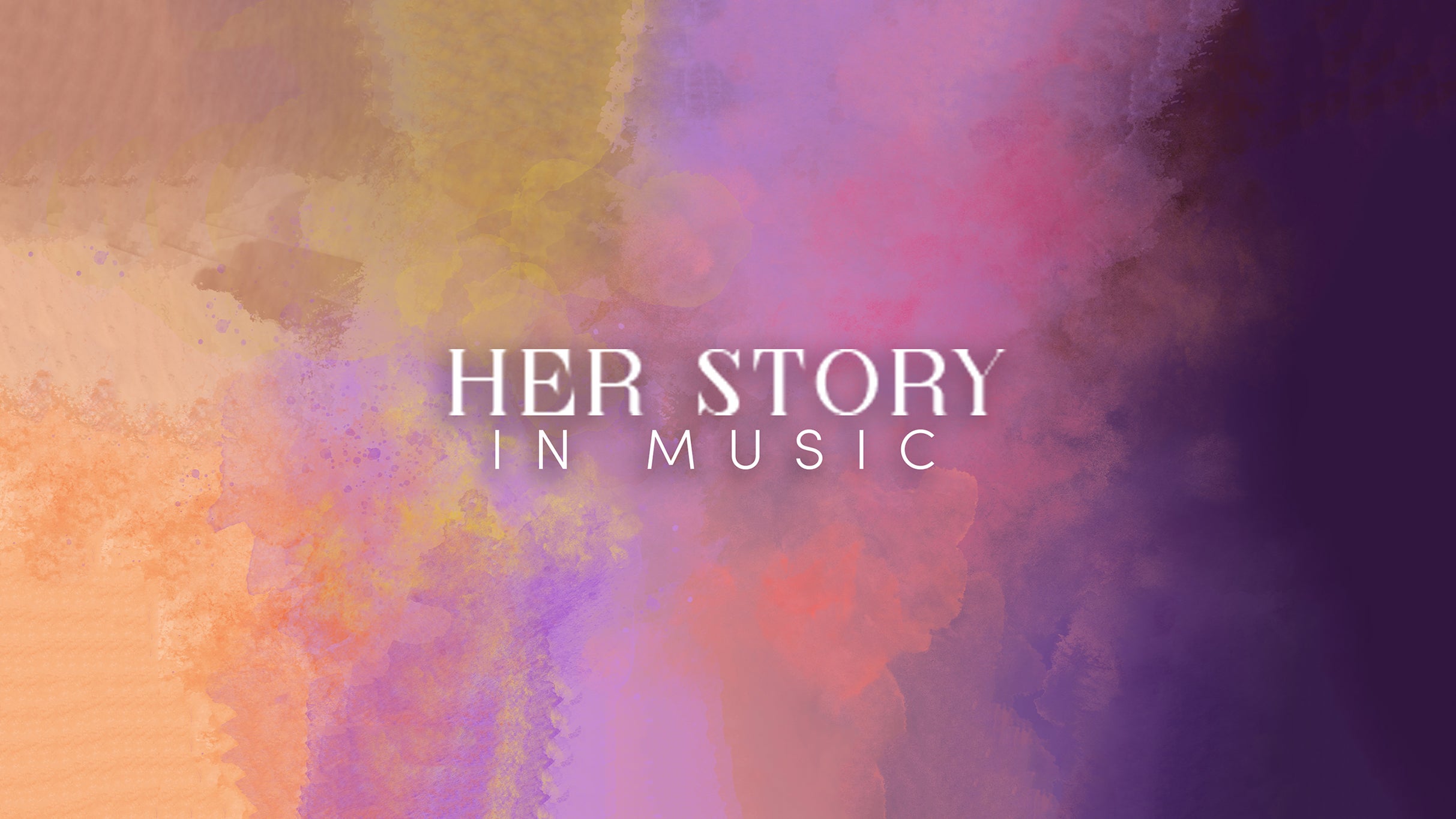 Her Story In Music: A Celebration of Women in the Arts