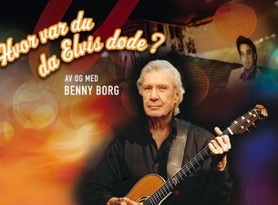 HVOR VAR DU DA ELVIS DØDE? AV OG MED BENNY BORG