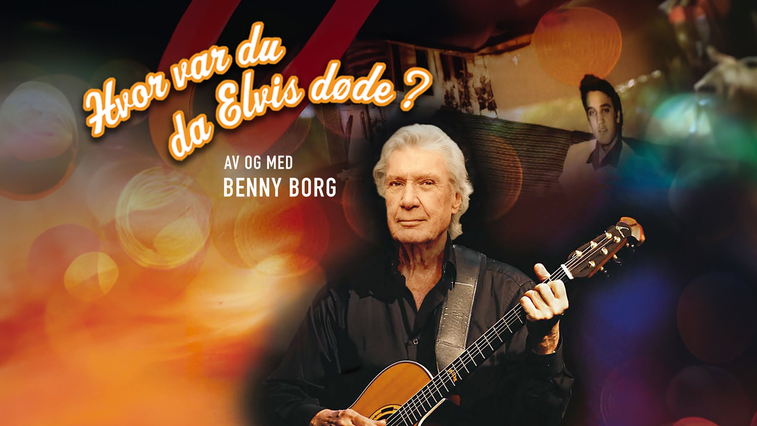 HVOR VAR DU DA ELVIS DØDE? AV OG MED BENNY BORG