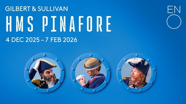 HMS Pinafore in London Coliseum 07/02/2026