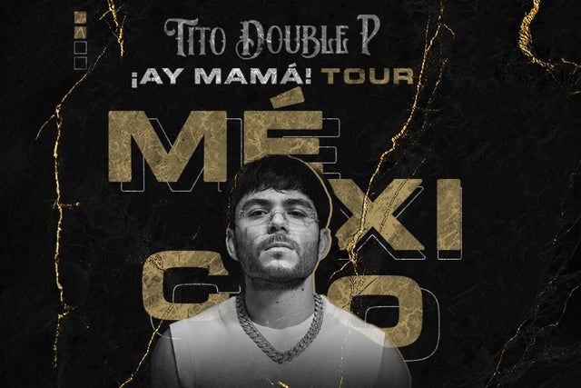 TITO DOUBLE P ¡Ay Mamá! Tour in Zapopan: pre-sale passwords TITO DOUBLE P ¡Ay Mamá! Tour in Zapopan promotional photo for Preventa Banamex presale tickets offer