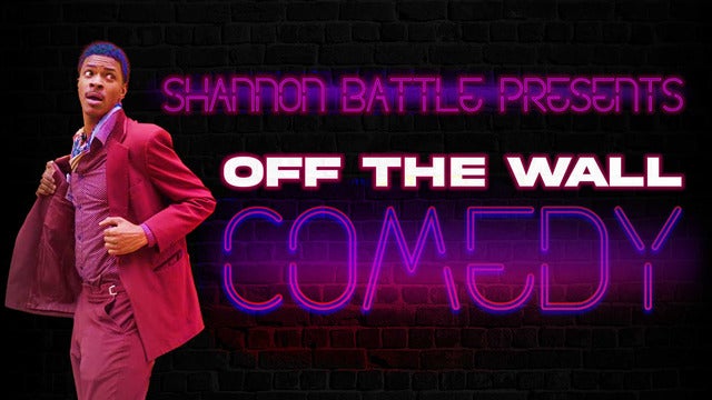 Shannon Battle Presents: Off The Wall Comedy