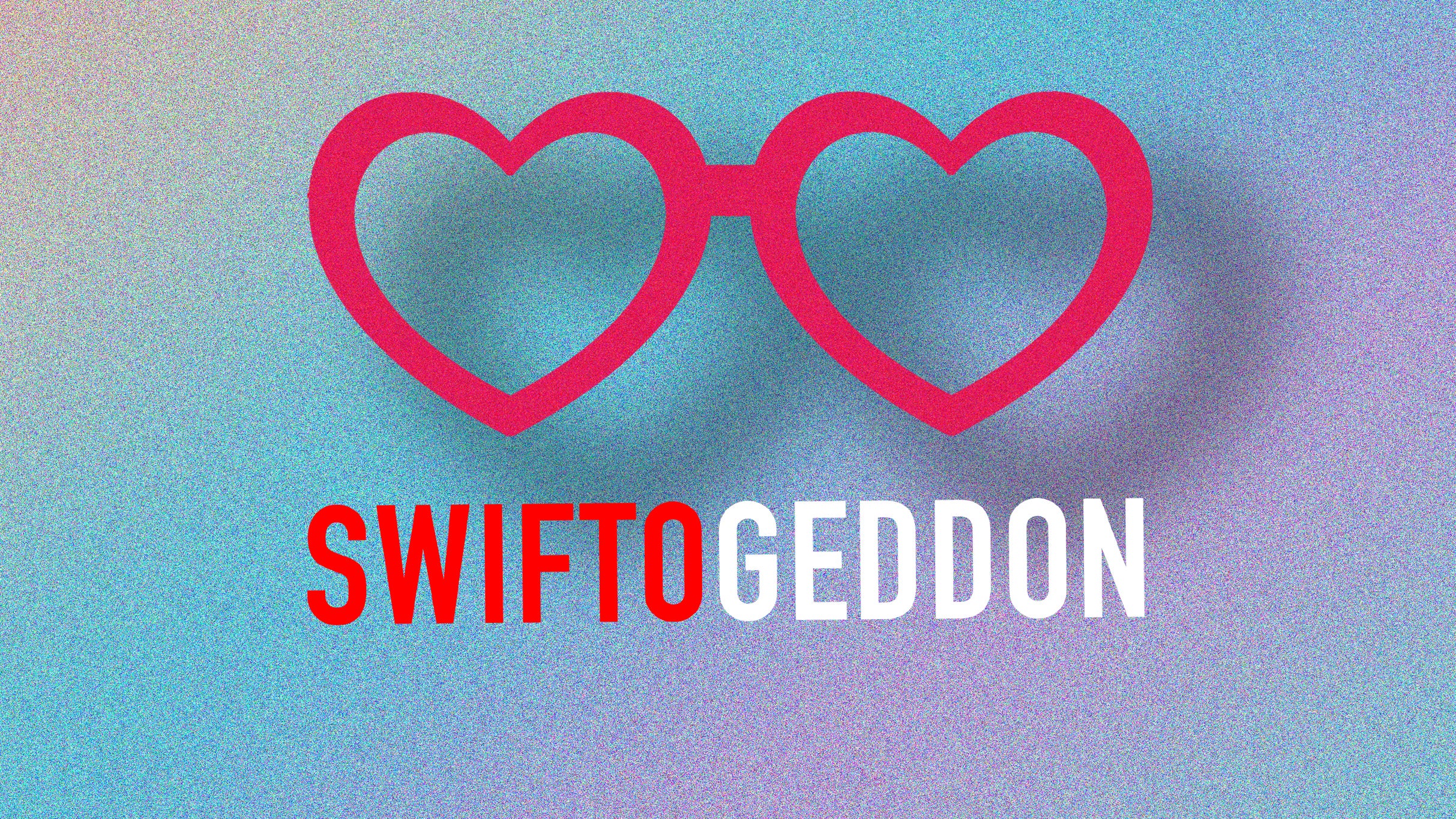 Swiftogeddon -  The Taylor Swift Club Night Event Title Pic