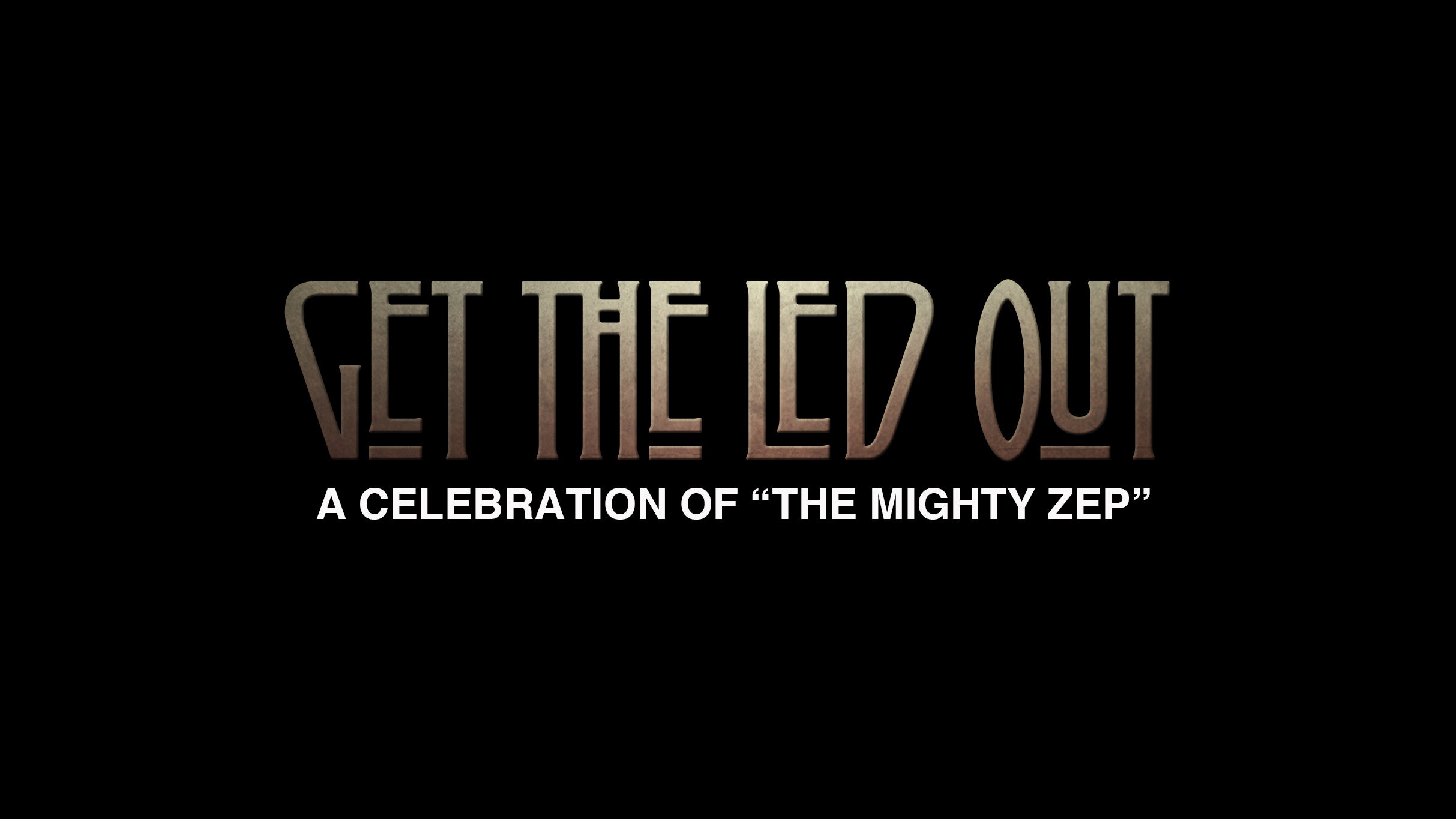 Get the Led Out free presale password