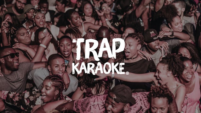 Trap Karaoke: Boston