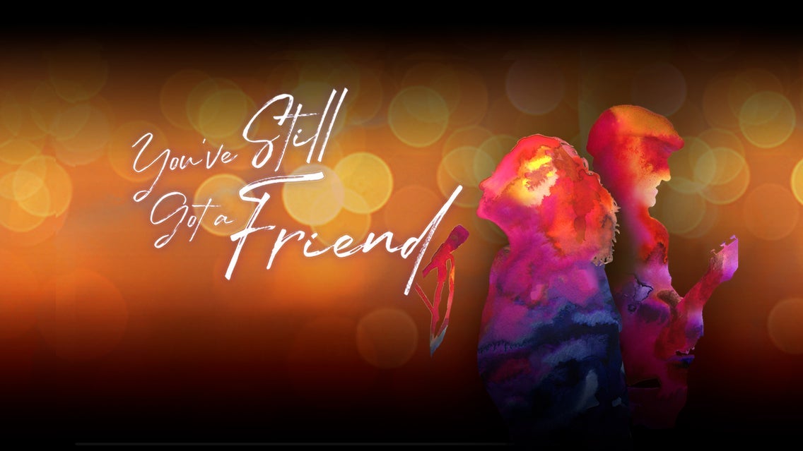 You've Still Got a Friend event image