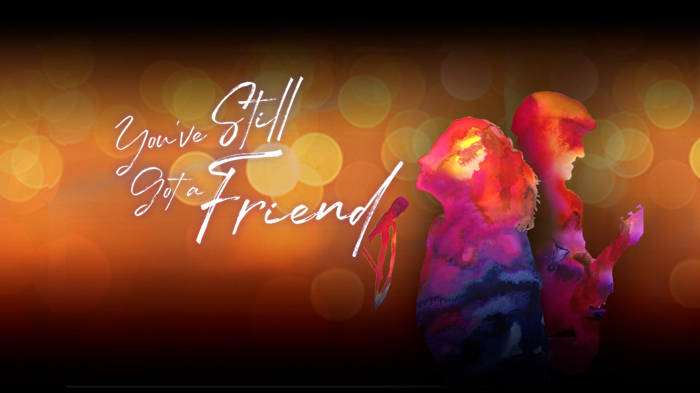 You've Still Got a Friend