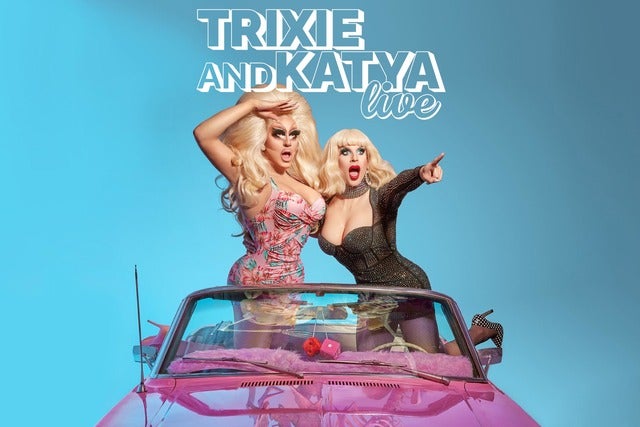 Trixie & Katya